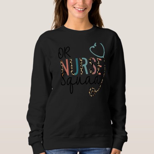 Or Operating Room Nurse Squad Leopard Stethoscope  Sweatshirt