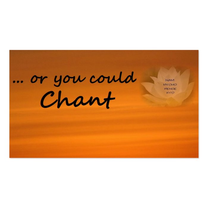 "Or You Could Chant" SGI Buddhist Business Card