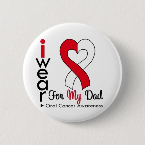 Oral Cancer I Wear Ribbon For My Dad Button