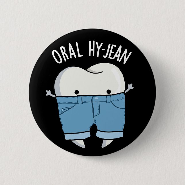 Oral Hy-jean Funny Tooth Pun Dark BG Button (Front)