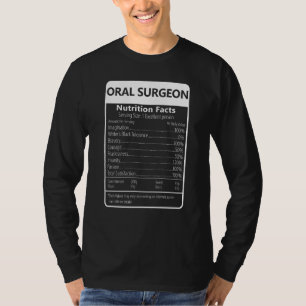 Oral Surgeon Nutrition Facts Sarcastic Graphic T-Shirt