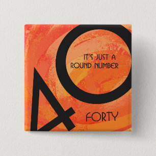 Orange 40 Decade Birthday Pinback Button