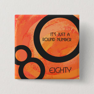 Orange 80 Decade Birthday Pinback Button
