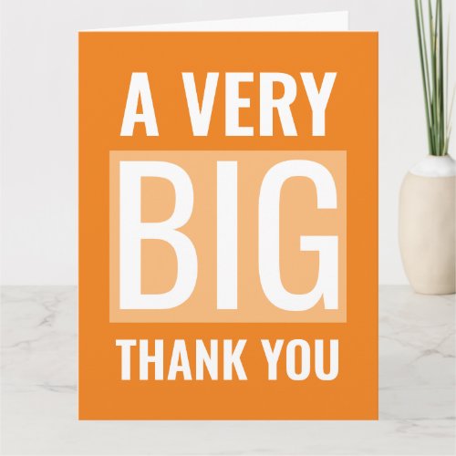 Orange And White Large Text A Very Big Thank You Card