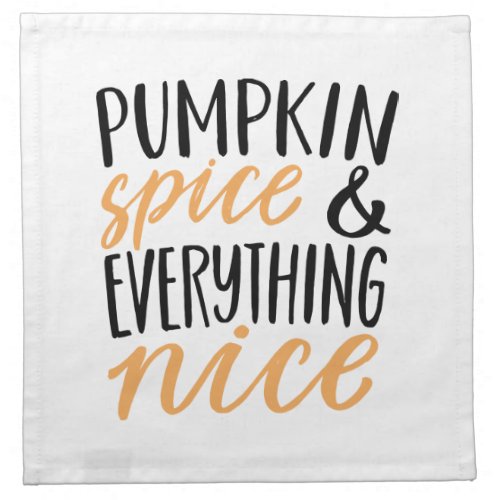 Orange  Black Pumpkin Spice Thanksgiving Quote Cloth Napkin