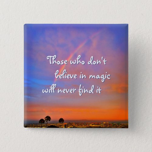 Orange Blue Rainbow Sunset Photo Believe in Magic Pinback Button