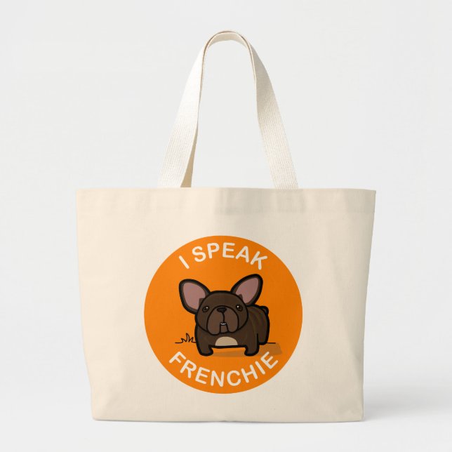 Orange Brindle I Speak Frenchie Large Tote Bag (Front)