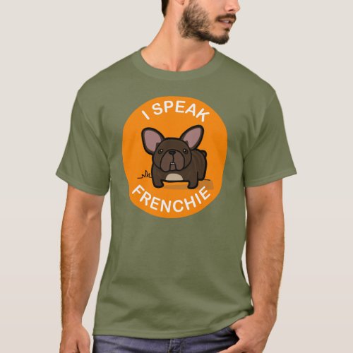 Orange Brindle I Speak Frenchie T_Shirt