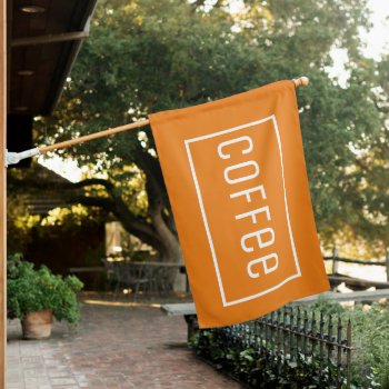 Orange Coffee Open Sign Flag by InkWorks at Zazzle