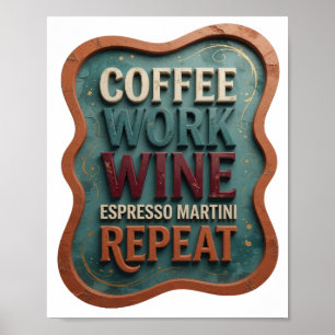 Orange COFFEE WORK WINE ESPRESSO MARTINI REPEAT Poster