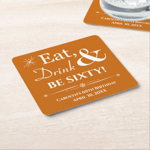 Orange Eat Drink and Be Sixty Retro 60th Birthday Square Paper Coaster