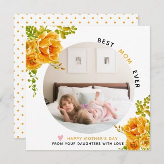 Orange flowers Best Mom Ever Mother's Day photo Ho Holiday Card