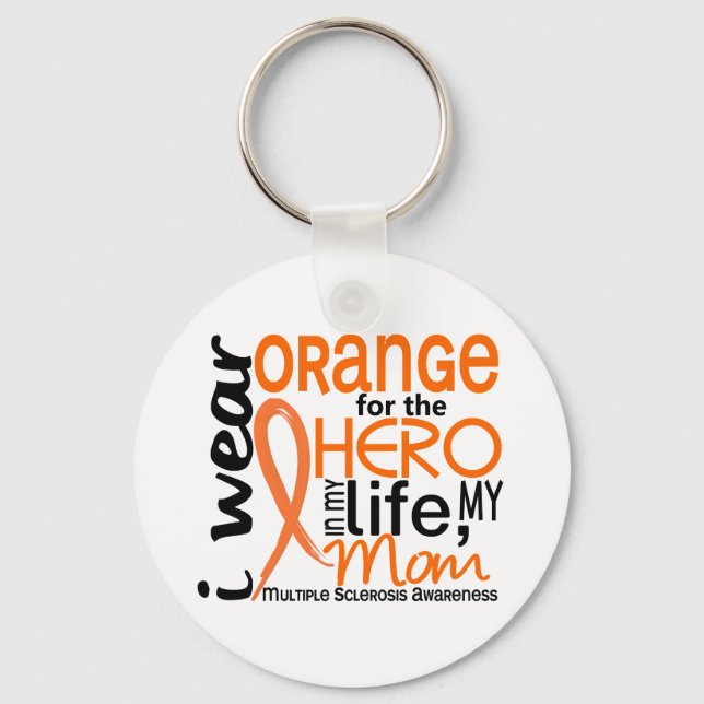 Orange For Hero 2 Mom MS Multiple Sclerosis Keychain (Front)