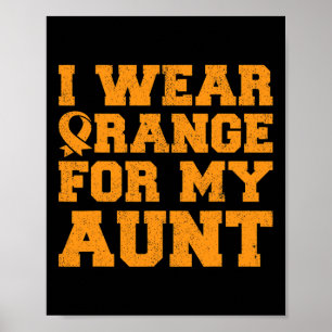 Orange For My Aunt Leukemia Awareness Cancer Niece Poster
