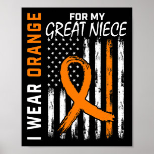 Orange For My Great Niece Leukemia Cancer Awarenes Poster