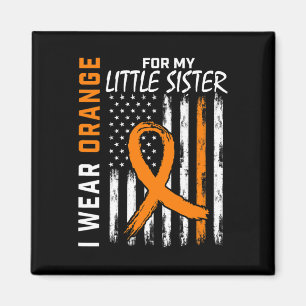 Orange For My Little Sister Leukemia Cancer Awaren Magnet