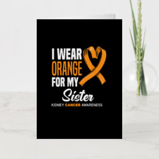 Orange For My Sister Kidney Cancer Awareness Foil Greeting Card