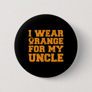 Orange For My Uncle Leukemia Awareness Cancer Neph Button