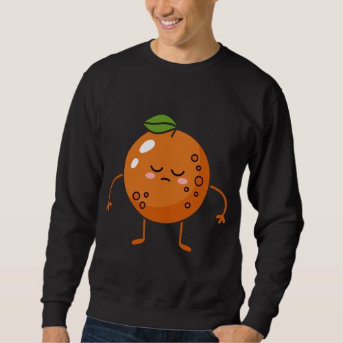 Orange _ Fruit Gift Orange Lovers Fruit Themed Out Sweatshirt
