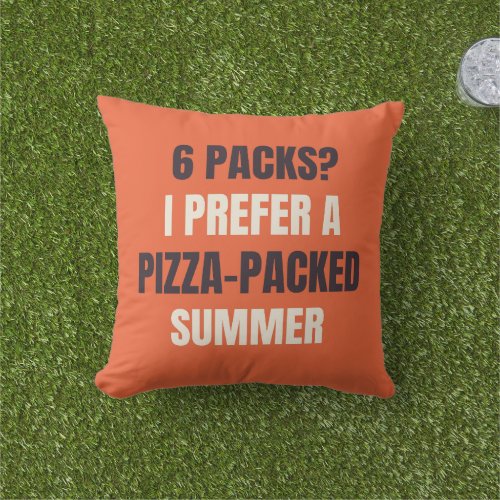 Orange Funny Foodie Pizza Lovers Summer Body Quote Outdoor Pillow