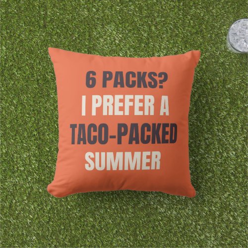 Orange Funny Foodie Taco Lovers Summer Body Quote Outdoor Pillow