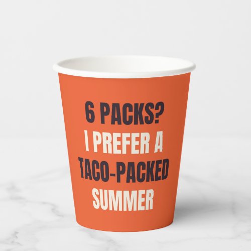 Orange Funny Foodie Taco Lovers Summer Body Quote Paper Cups