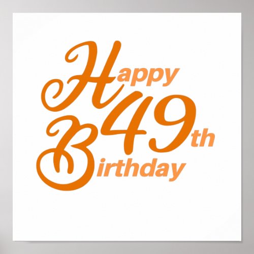 Orange Happy 49th Birthday cursive text Poster