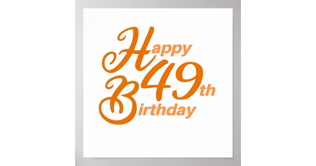 Orange Happy 49th Birthday cursive text Poster | Zazzle