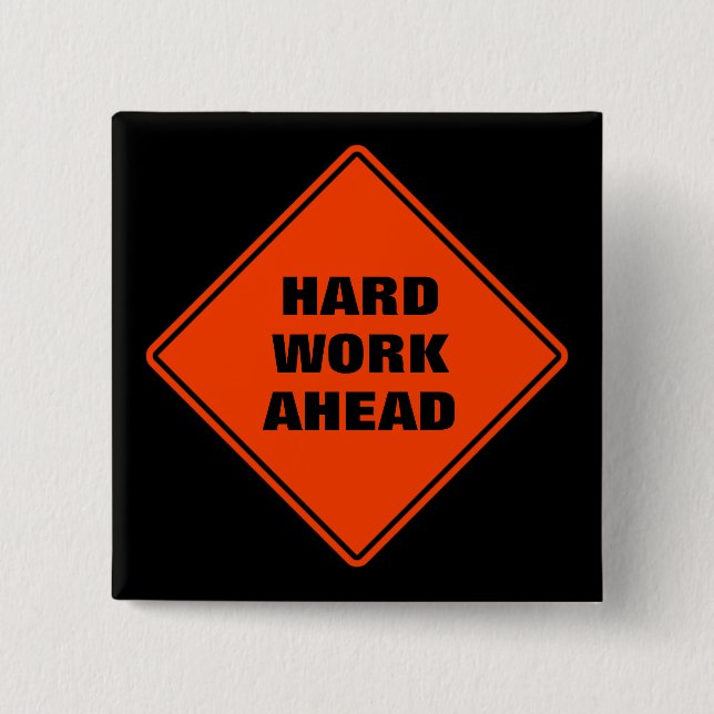 Orange hard work ahead classic road sign  button (Front)