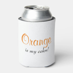 Orange Is My Color Saying Can Cooler