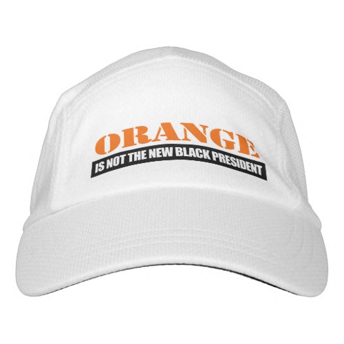 Orange is not the new Black President _ _png Hat