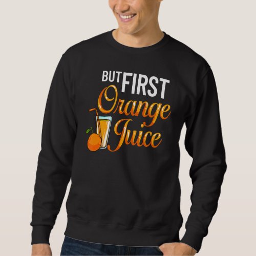 Orange Juice Machine Juicer Drink Mix Fresh Maker Sweatshirt