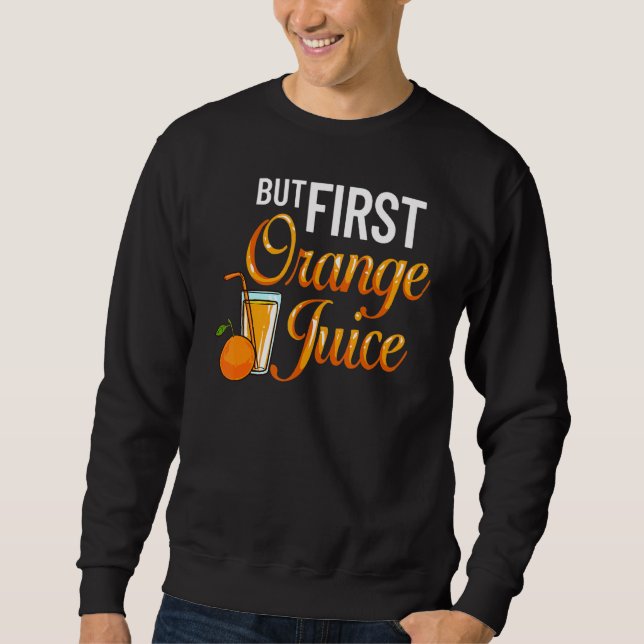 Orange Juice Machine Juicer Drink Mix Fresh Maker Sweatshirt (Front)