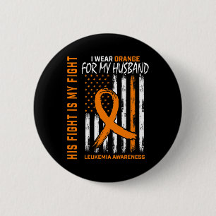 Orange Leukemia Cancer Awareness Husband American Button