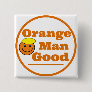 Orange Man GOOD    Button