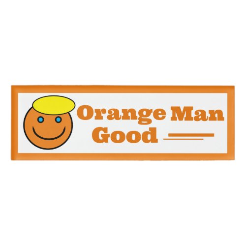Orange Man GOOD  Name Tag