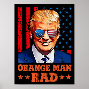 orange man rad pro trump poster