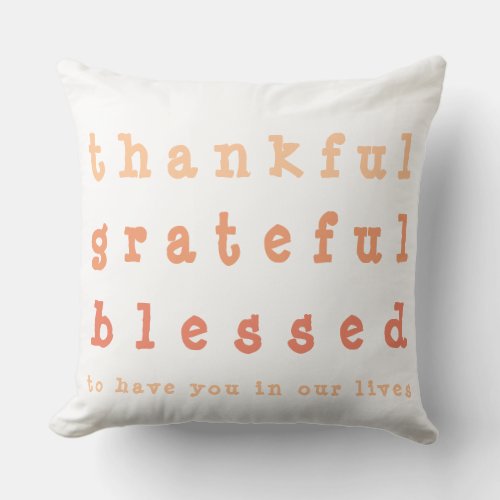Orange Ombre Thankful Grateful Blessed Thanksgivin Throw Pillow