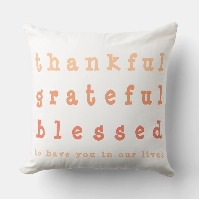Orange Ombre Thankful Grateful Blessed Thanksgivin Throw Pillow (Front)