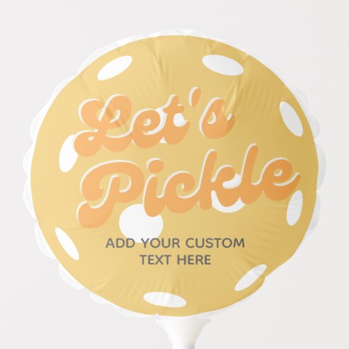 Orange Pickleball Lets Pickle Personalized Text Balloon