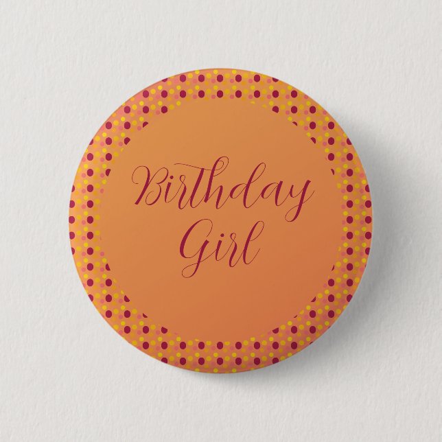 Orange Pink and Burgundy Girl Birthday Button (Front)