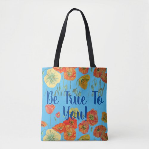 Orange Poppies Floral Be True To You Tote Bag