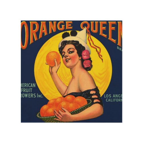 Orange Queen Orange Crate Label Wood Wall Art