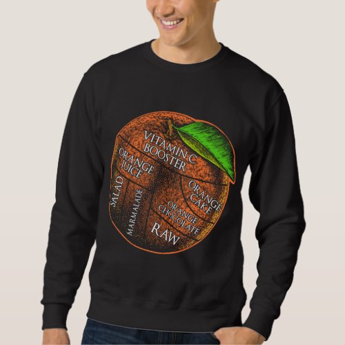 Orange Recipes Fruit Lover Healthy Vegan Funny Ora Sweatshirt