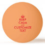 Orange red keep calm ping pong table tennis ball