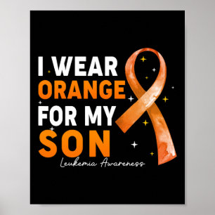 Orange Ribbon I Wear Orange For Son Leukemia Aware Poster