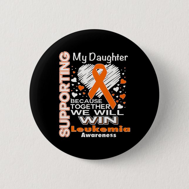 Orange Ribbon Leukemia Awareness Supporting My Dau Button (Front)