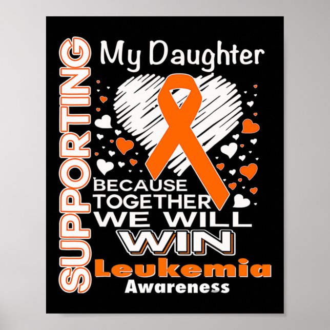 Orange Ribbon Leukemia Awareness Supporting My Dau Poster (Front)