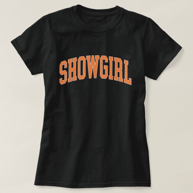Orange Showgirl Varsity Style Shirt (Design Front)