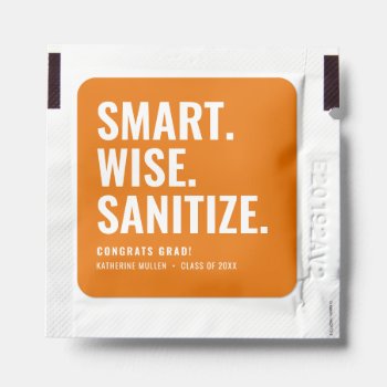 Orange Smart Wise Sanitize Graduation Hand Sanitizer Packet by labellarue at Zazzle